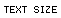 Text Size